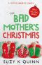 [The Bad Mother 04] • Bad Mother's Christmas · Laugh your socks off comedy romance for the festive season